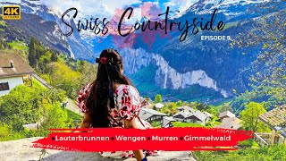 Best Switzerland Villages : Lauterbrunnen, Wengen, Gimmelwald, Murren \u0026 Stechelberg | Episode 5 | 4K