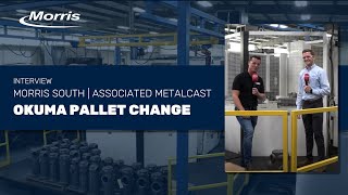 Okuma Pallet Change - Morris South | Associated Metalcast