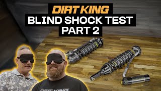 Blind Shock Test Part 2: Can Dirt King Take the Lead?