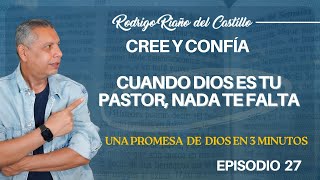 CREE Y CONF{IA (Episodio 27) CUANDO DIOS ES TU PASTOR, NADA TE FALTA