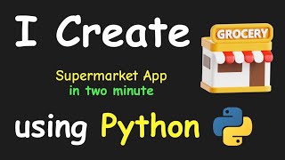I CREATE SUPER MARKET APP IN 2 MIN USING PYTHON & LEARN PYTHON BY BUILDING SIMPLE PROJECTS