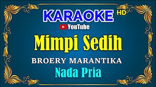 MIMPI SEDIH - Broery Marantika [ KARAOKE HD ] Nada Pria