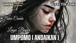 UMPOMO ( ANDAIKAN) - INTAN MANDASARI 🎵 VERSI BHS INDONESIA ( LIRIK ) Cipt. ARYA SATRIA