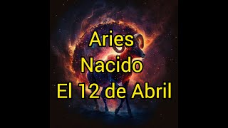 Aries Nacido El 12 De Abril   #Aries# 12deAbril #SignoZodiacal