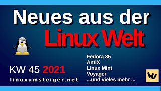 💻 Neues aus der Linux Welt -- KW 45 2021  💻 Fedora Linux 35, Voyager, Linux Mint und mehr