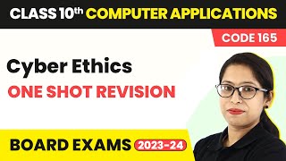 Cyber Ethics - One Shot Revision | Class 10 Computer Applications Chapter 6 (Code 165) 2022-23