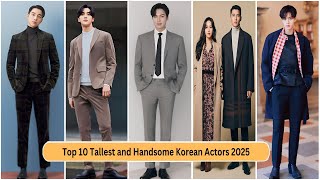 Top 10 Tallest Korean Actors of 2025 | Top 10 Most Facts