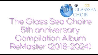 유리바다합창단 The Glass Sea Choire 5th anniversary Compilation Album ReMaster 2018 2024 5 Hours