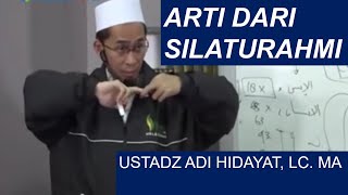 Arti Dari Silaturahmi - Ust  Adi Hidayat, Lc  MA