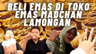 BELI EMAS DI TOKO EMAS LANGGANAN ⁉️⁉️TOKO EMAS MADCHAN LAMONGAN 😍