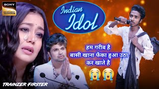 Indian Idol में इस गरीब ने सबको रुला दिया | जब समय होला कमजोर | हुआ वायरल | Trainzer Firster