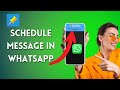 How to Schedule Message on WhatsApp 2025?