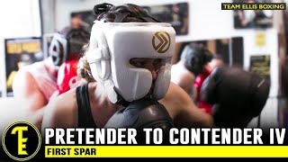 FIRST SPARRING SESSION! PRETENDER TO CONTENDER IV