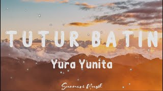 Yura Yunita Tutur Batin Lirik 1 Jam Full Tanpa Iklan