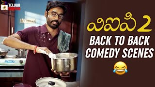VIP 2 Latest Telugu Movie 4K | Dhanush | Back To Back Comedy Scenes | Kajol | Amala Paul | Anirudh