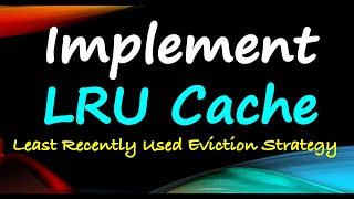 Implement LRU Cache - LeetCode 146 | Least Recently Used Cache | Algorithm Explained - Java Solution