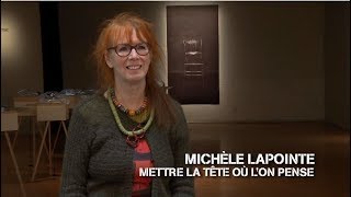 On s'en va voir les expos - Michèle Lapointe, Mettre la tête où l'on pense