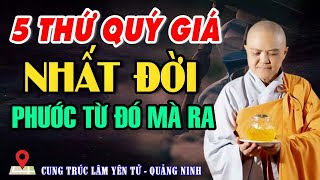 5 Thứ QUÝ GIÁ NHẤT Ở Đời, Phước Báu Từ Đó Mà Sinh Ra | SC. Thích Nữ Hương Nhũ