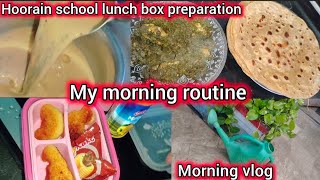 My morning routine vlog|Hoorain school lunch box preparation|morning full video vlogs