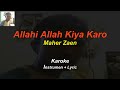 karoke Allahi Allah kiya karo | Maher Zaen | Instrumen | Lyric | 4k