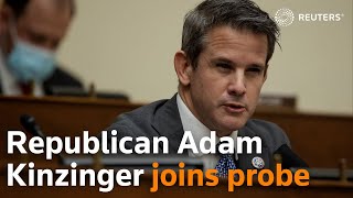 Republican Adam Kinzinger joins Jan 6. Capitol attack probe