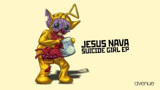 Jesus Nava - Suicide Girl [Avenue Recordings]