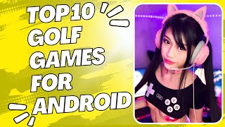 Top 10 Golf Games For Android (Even Celebrities Play It)