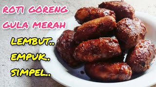 ROTI GORENG GULA MERAH ENAK, LEMBUT DAN EMPUK TANPA MIXSER