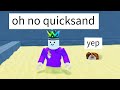 Roblox BUT I Jumped Into QUICKSAND