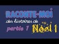 Raconte moi des histoires - Spécial de noel 1 - partie 1