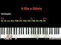 A Ele a glória - Diante do Trono (Video aula de Teclado Simplificada)