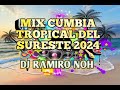 mix marzo cumbia tropical del sureste 2024 ramiro noh