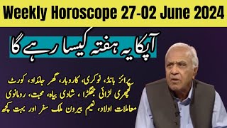 Weekly Horoscope 27-02 June 2024 | Ghani Javed | Tajiza with Sami ibhrahim