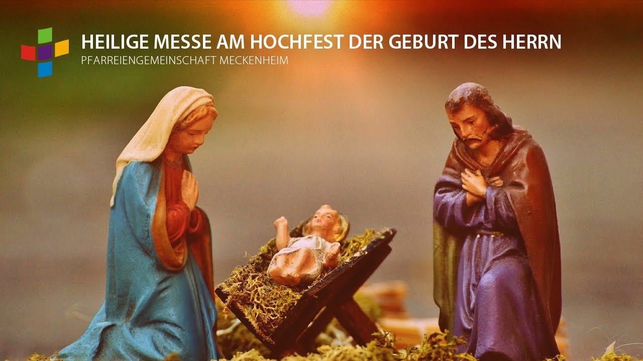 Hl. Messe Am Hochfest Der Geburt Des Herrn | 25.12.2020 | 09:30 Uhr ...