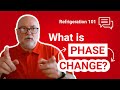 What is phase change in refrigeration? | Ask an Expert