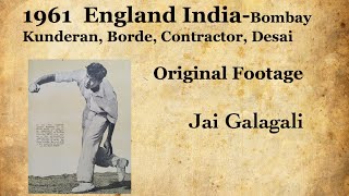 1961 England India- Bombay: Budhi Kunderan, Chandu Borde, Durani, Contractor.