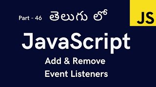 46. Add & Remove Event Listeners || JavaScript Tutorial for Beginners in Telugu
