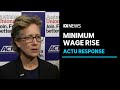 ACTU responds to 5.2 per cent increase to minimum wage | ABC News