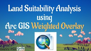 Land Suitability Analysis using #ArcGIS Weighted Overlay | GIS Tutorial
