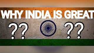 Why India is great?? ভারতবর্ষ কেন মহান??