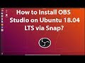 How to Install OBS Studio on Ubuntu 18.04 LTS via Snap?