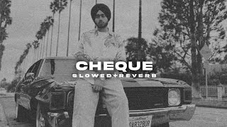 Cheque (Slowed+Reverbed) ~Slowed SXM