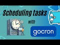 #49 Golang - Task Scheduler in Go with gocron