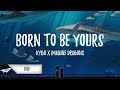 Kygo & Imagine Dragons - Born To Be Yours (Lyrics / Lyric Video)