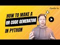 Build a Python QR Code Generator with GUI | Full Walkthrough