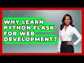 Why Learn Python Flask For Web Development? - Python Code School