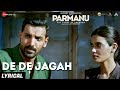 De De Jagah | PARMANU:The Story Of Pokhran|John Abraham,Diana| Yasser Desai SachinJigar KumarVishwas