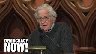 Noam Chomsky on Fascism, Nuclear Weapons, Climate Change, Julian Assange & More