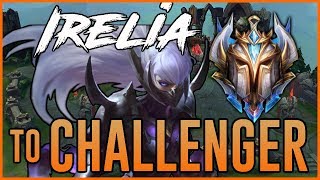 CHALLENGER IRELIA - HIGHWAY to CHALLENGER - Ep. 22 - League of Legends Full Game Commentary