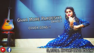 Ghar More Pardesiya Dance Cover | Kalank | Varun, Alia & Madhuri| Shreya & Vaishali| Pritam| Amitabh